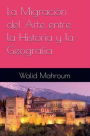 LA MIGRACIï¿½N del arte entre la historia y la geografï¿½a