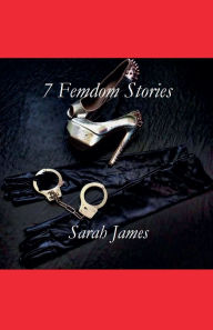 Title: 7 Femdom Stories, Author: Sarah James