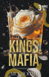 Title: Kings of the Mafia: Mafia Romance Collection, Author: Alice Hoffman