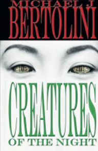 Title: Creatures of the Night, Author: Michael Bertolini