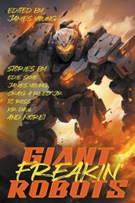 Title: Giant! Freakin'! Robots!, Author: Craig A Reed Jr