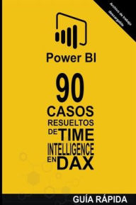 Title: 90 Casos Resueltos de Time Intelligence en DAX, Author: RamÃÂÂn Javier Castro Amador