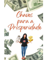 Title: Chaves para a Prosperidade, Author: Alina Rubi