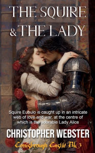 Title: The Squire and the Lady, Author: Christopher Webster