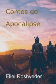 Title: Contos Do Apocalipse, Author: Eliel Roshveder