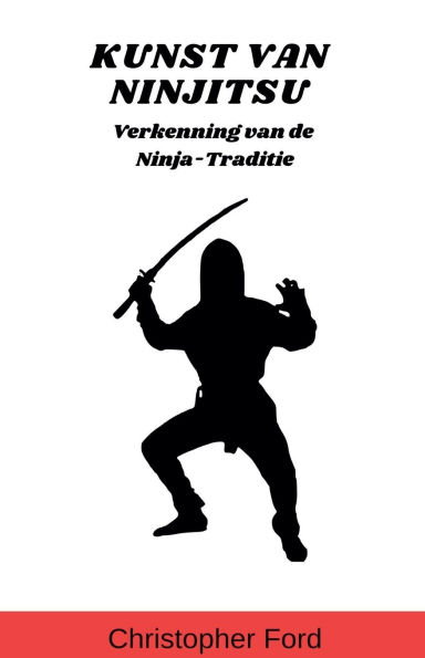Kunst van Ninjitsu: Verkenning van de Ninja-Traditie