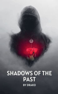 Title: Shadows of the Past, Author: Drako