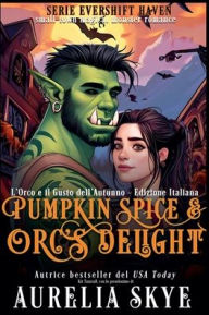 Title: Pumpkin Spice & Orc's Delight, Author: Kit Tunstall