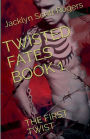 Twisted Fates Book 1: The First Twist