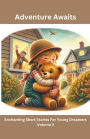 Adventure Awaits: Enchanting Short Stories For Young Dreamers (Volume 3)