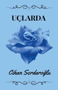 Title: Uï¿½larda, Author: Cihan Serdaroğlu