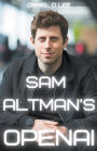 Sam Altman's OpenAI: Training the Mind of AI