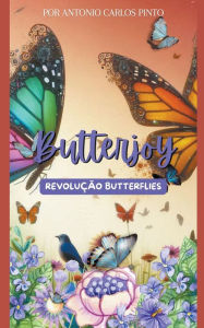 Title: Butterjoy (Revoluï¿½ï¿½o Butterflies), Author: Antonio Carlos Pinto
