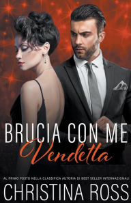 Title: Brucia con Me: Vendetta, Author: Christina Ross