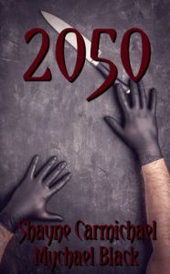 Title: 2050, Author: Shayne Carmichael