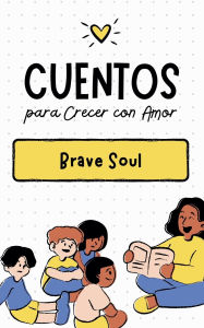 Title: Cuentos para Crecer con Amor, Author: Brave Soul
