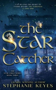 Title: The Star Catcher, Author: Stephanie Keyes