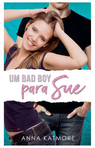Title: Um Bad Boy para Sue, Author: Anna Katmore