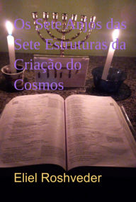 Title: Os Sete Anjos Das Sete Estruturas Da Criação Do Cosmos, Author: Eliel Roshveder