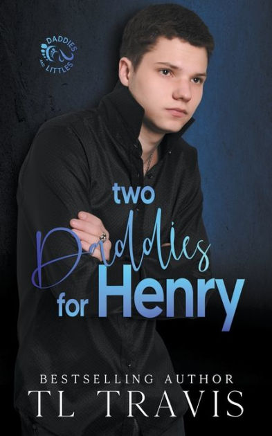 Two Daddies For Henry By Tl Travis Paperback Barnes And Noble® 2579