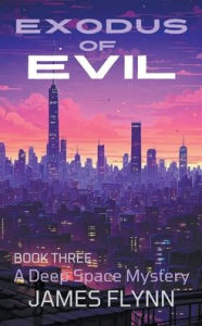 Title: Exodus of Evil, Author: James Flynn