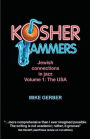Kosher Jammers: Jewish connections in jazz Volume 1 - the USA