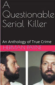 Title: A Questionable Serial Killer, Author: Herman Payne