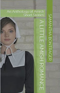 Title: A Little Amish Romance, Author: Samantha Bontrager