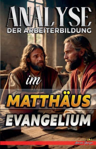 Title: Analyse der Arbeiterbildung im Matthï¿½us Evangelium, Author: Biblische Predigten