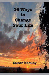 Title: 16 Ways to Change Your Life, Author: Susan Kersley