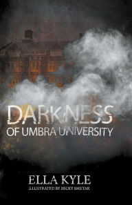 Title: Darkness of Umbra University, Author: Ella Kyle