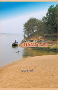 Title: On The Banks of Damodar, Author: Anant Joshi