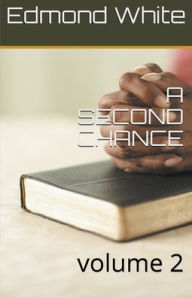 Title: A Second Chance Volume 2, Author: Edmond White