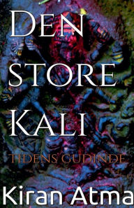 Title: Den store Kali, Author: Kiran Atma