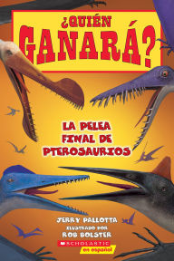 Title: Who Would Win?: Ultimate Pterosaur Rumble (Spanish Edition), Author: Jerry Pallotta