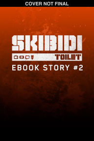 Title: Skibidi Original Story #2, Author: Lyndsay Ely