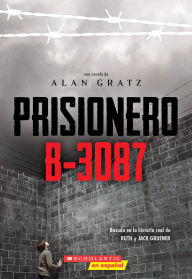 Title: Prisionero B-3087 (Prisoner B-3087), Author: Alan Gratz