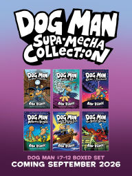 Title: Dog Man Supa-Mecha Collection (Dog Man #7-12 Box Set), Author: Dav Pilkey