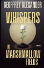 Whispers in Marshmallow Fields