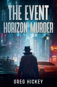 Title: The Event Horizon Murder, Author: Greg Hickey