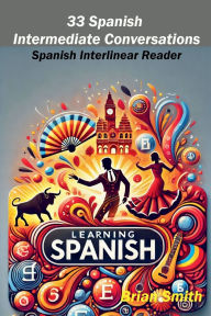Title: 33 Spanish Intermediate Conversations, Author: Brian Smith