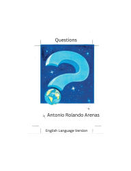Title: Questions, Author: Antonio Rolando Arenas
