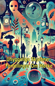 Title: Uhyggelige Skjebner: Fortellinger Om Mï¿½rke, Author: Sharr Riya