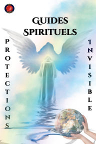 Title: Guides Spirituels Protections Invisible, Author: Alina Rubi