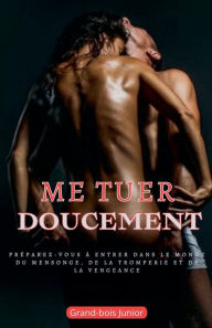 Title: Me Tuer Doucement, Author: Grand-Bois Junior