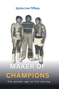Title: Maker of Champions, Author: Sylvia Low Tiffany