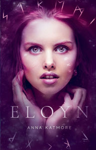 Title: Eloyn, Author: Anna Katmore