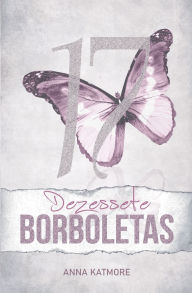 Title: Dezessete Borboletas, Author: Anna Katmore