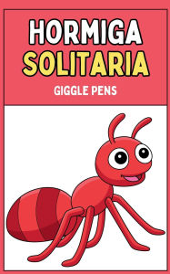 Title: Hormiga Solitaria, Author: Giggle Pens