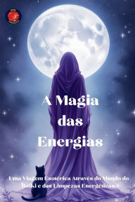 Title: A Magia das Energias, Author: Alina Rubi
